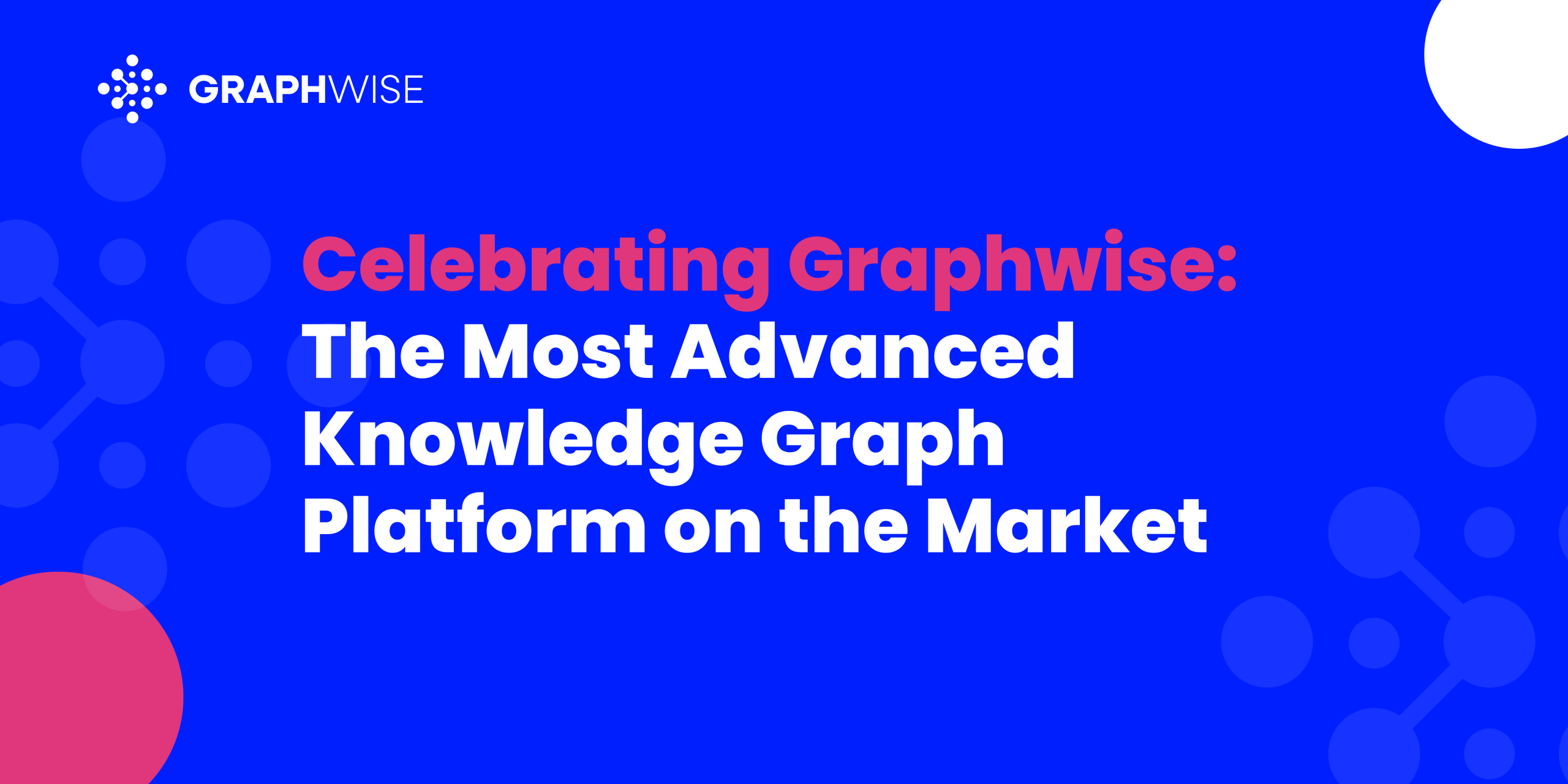 Celebrating Graphwise: The Most Advanced Knowledge Graph Platform on the Market