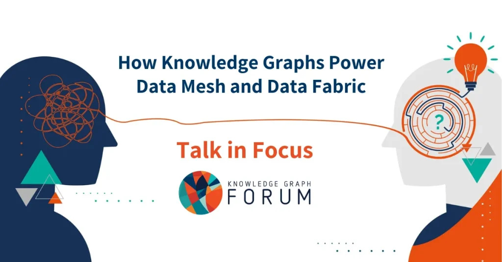 How Knowledge Graphs Power Data Mesh and Data Fabric