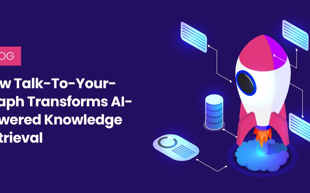 How Talk-To-Your-Graph Transforms AI-Powered Knowledge Retrieval