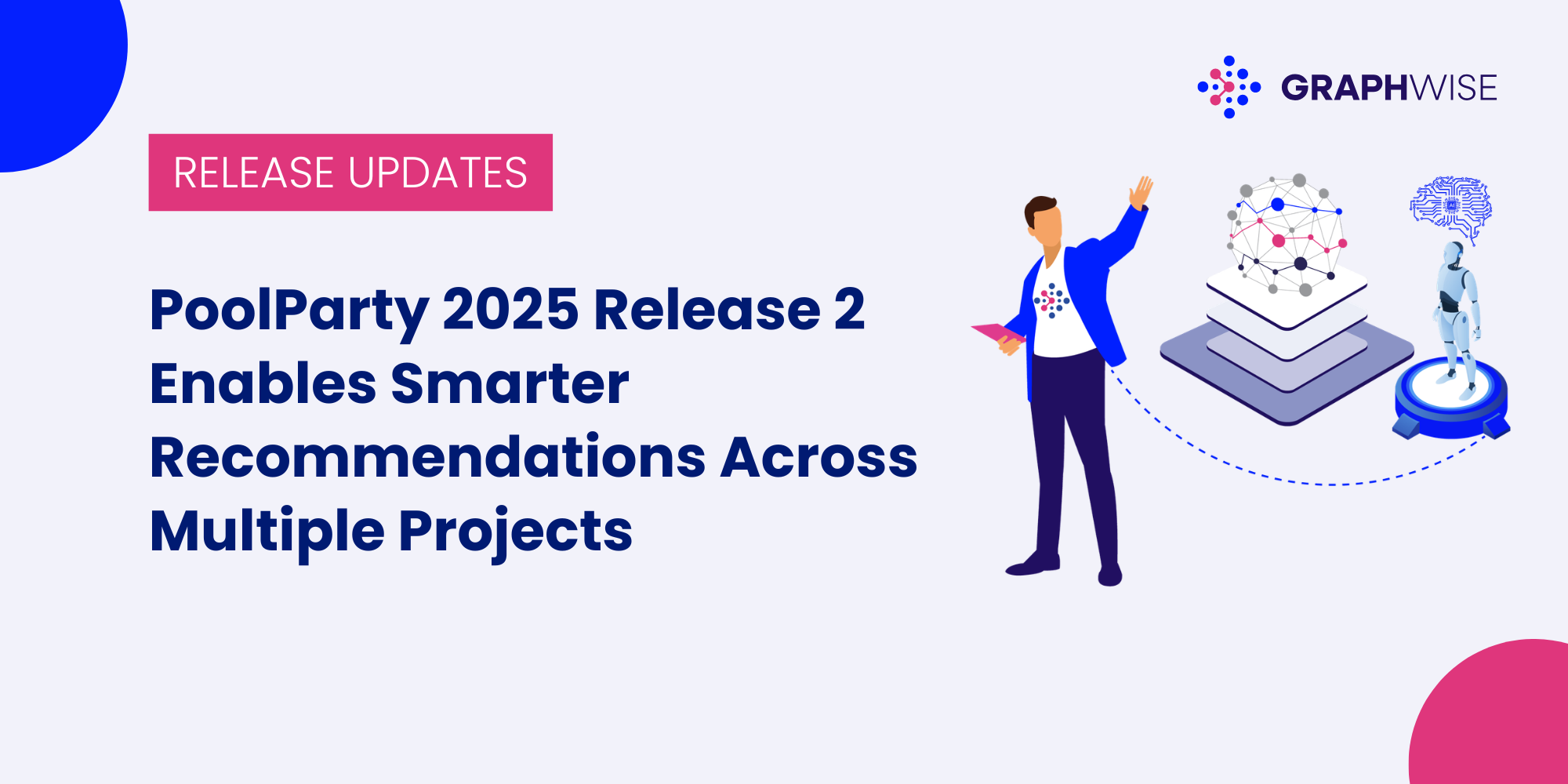 PoolParty 2025 Release 2 PoolParty 2025 Release 2 Enables Smarter Recommendations Across Multiple Projects