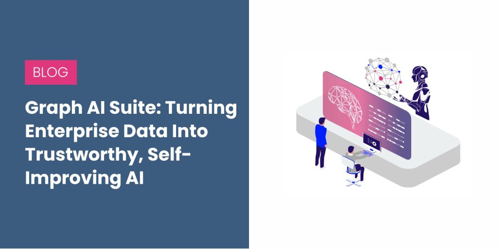 Graph AI Suite: Turning Enterprise Data Into Trustworthy, Self-Improving AI