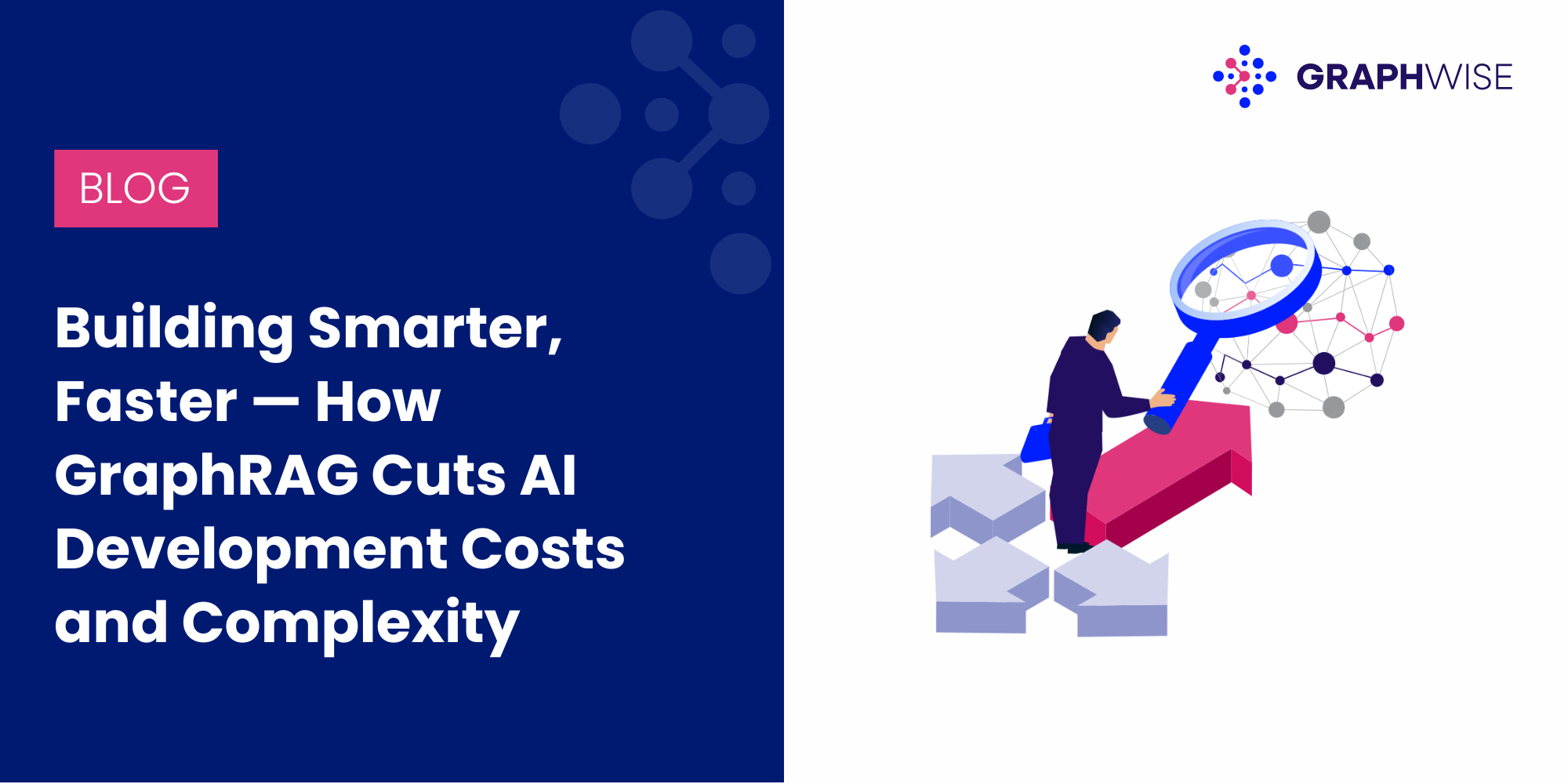 Building Smarter, Faster — How GraphRAG Cuts AI Development Costs and Complexity