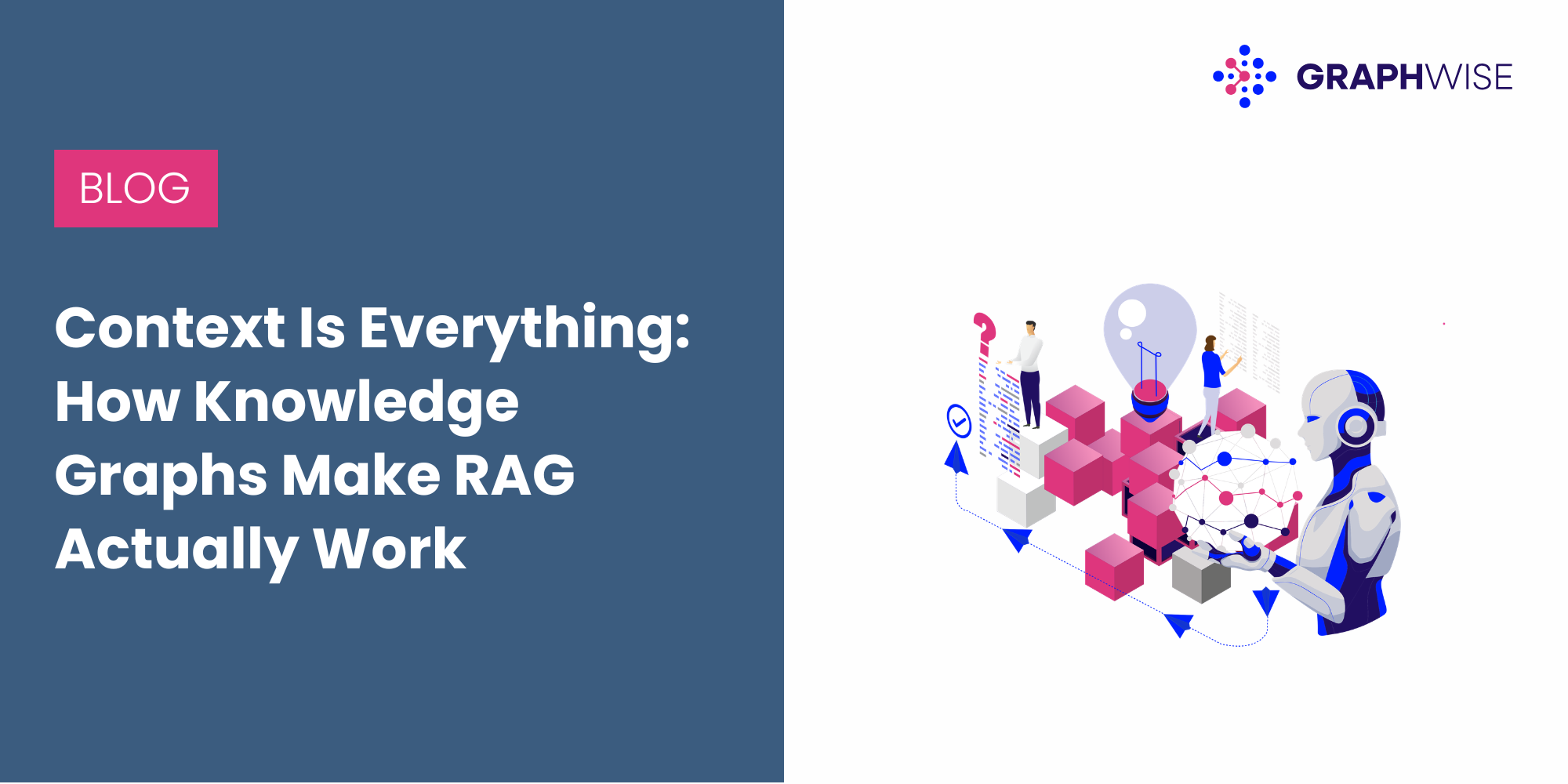 Context Is Everything: How Knowledge Graphs Make RAG Actually Work