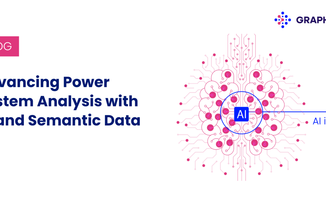 Advancing Power System Analysis with AI and Semantic Data