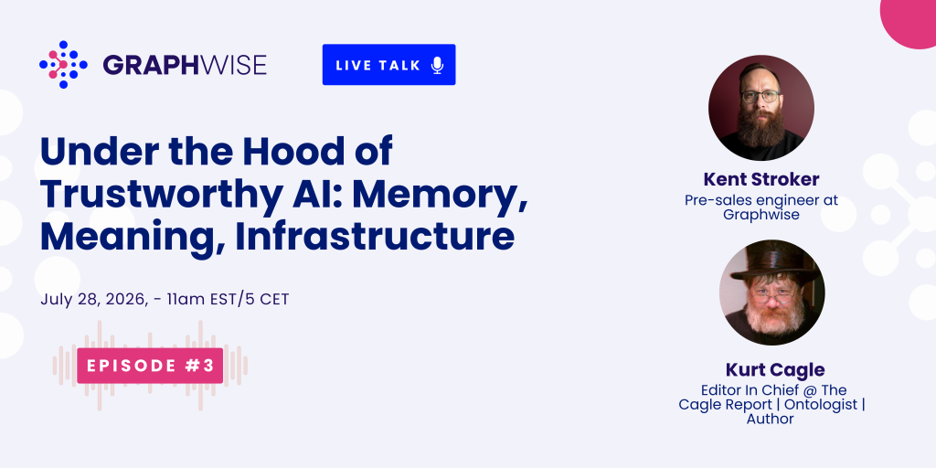 Graphwise Talk#3: Under the Hood of Trustworthy AI: Memory, Meaning, Infrastructure