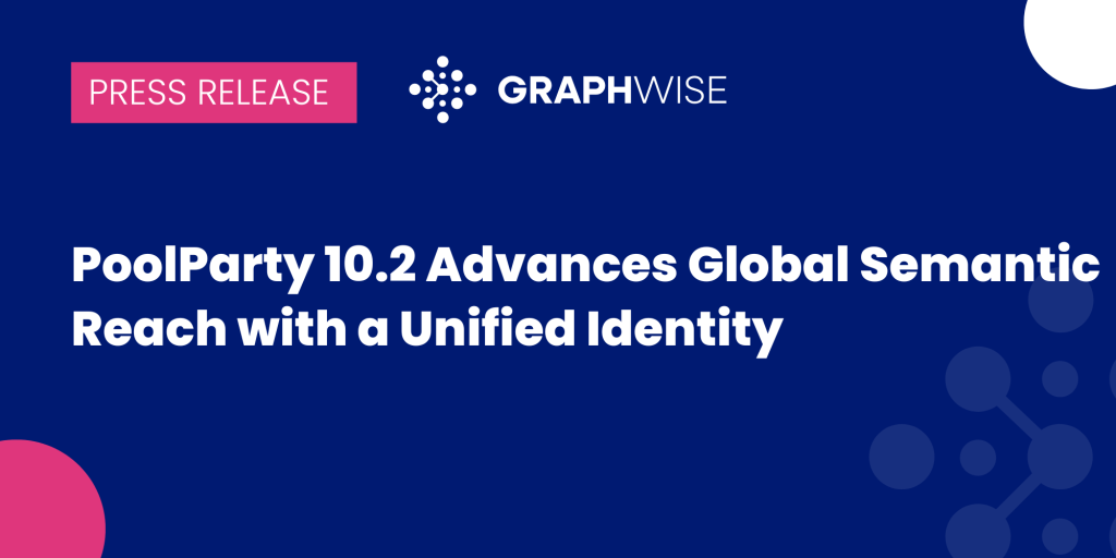 PoolParty 10.2 Advances Global Semantic Reach with a Unified Identity