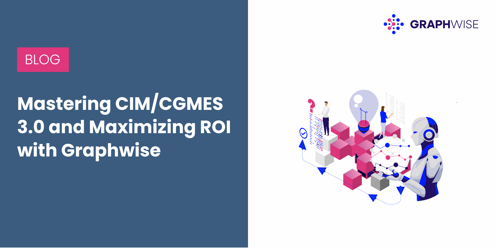 Navigating the Grid’s Digital Transition: Mastering CIM/CGMES 3.0 and Maximizing ROI with Graphwise