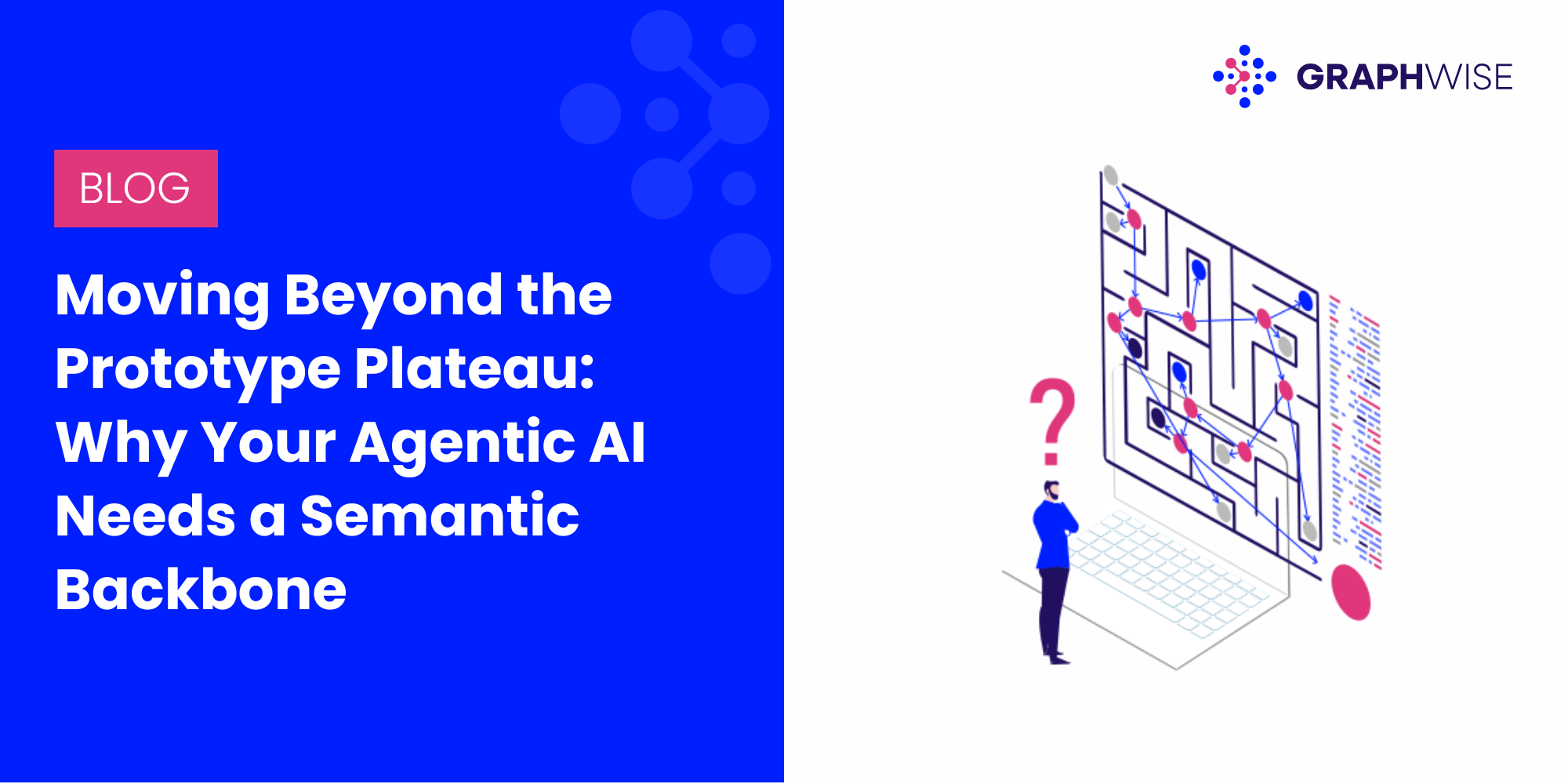 Moving Beyond the Prototype Plateau: Why Your Agentic AI Needs a Semantic Backbone