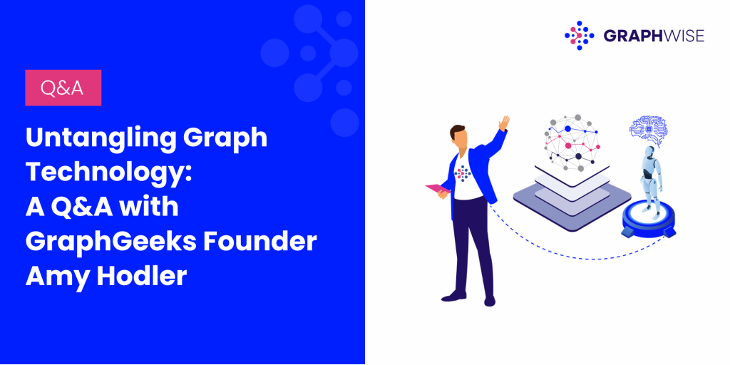 Untangling Graph Technology: A Q&A with GraphGeeks Founder Amy Hodler