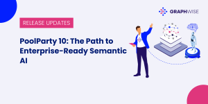 PoolParty 10: The Path to Enterprise-Ready Semantic AI