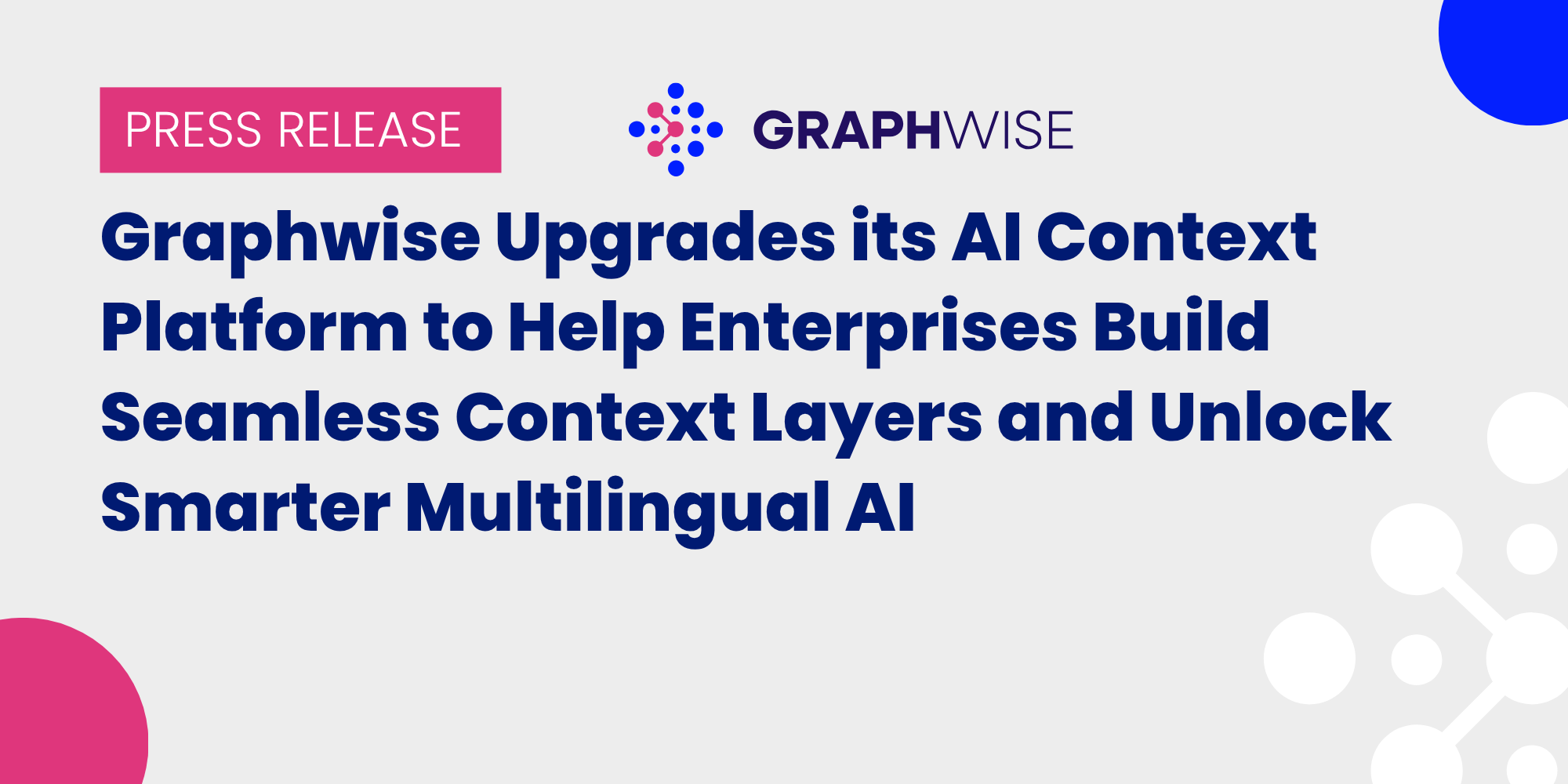Graphwise Upgrades its AI Context Platform to Help Enterprises Build Seamless Context Layers and Unlock Smarter Multilingual AI