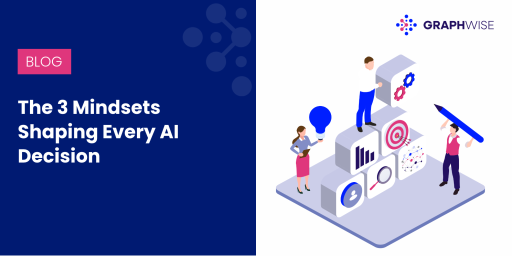 The 3 Mindsets Shaping Every AI Decision